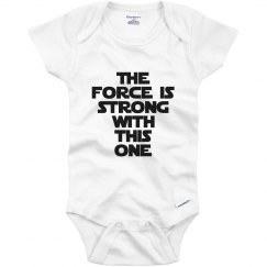 Force Is Strong Onesie