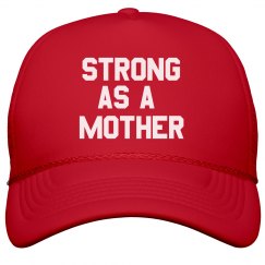 STRONG AS A MOTHER HAT