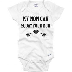 My mom can squat your mom