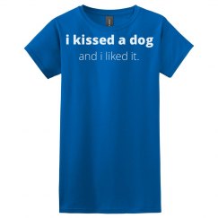 I kissed a dog and I liked it 