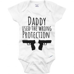 Daddy used the wrong protection