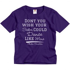 Dont You Wish Your Sister Kids Tee