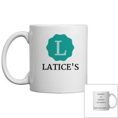 Latice's Mug