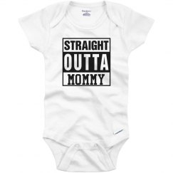 Straight Outta Mommy Onesie