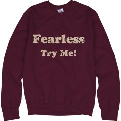 Fearless Try Me! Sweatshirt